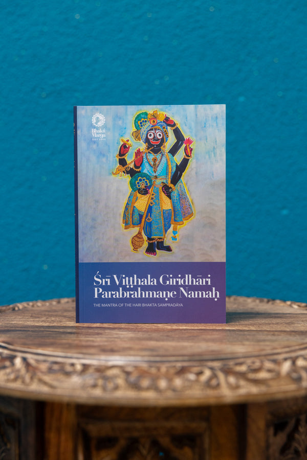 Sri Vitthala Giridhari Parabrahmane Namah - The Mantra of the Hari Bhakti Sampradaya