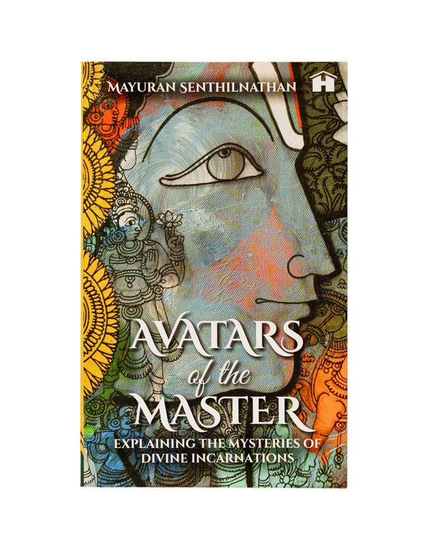 Avatars of the Master: Explaining the Mysteries of Divine Incarnations