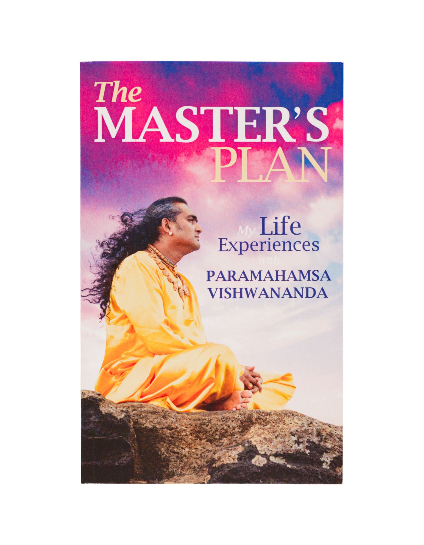 The Master's Plan - My Life Experiences with Paramahamsa Vishwananda